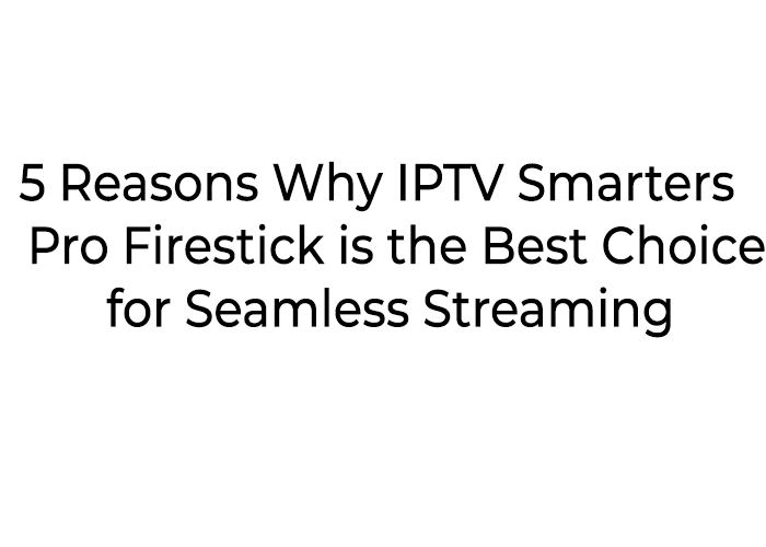 iptv smarters pro firestick