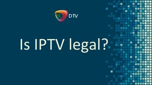 Is IPTV Legal - Guide to Safe Streaming